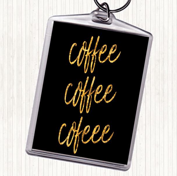 Black Gold Coffee Coffee Coffee Quote Bag Tag Keychain Keyring