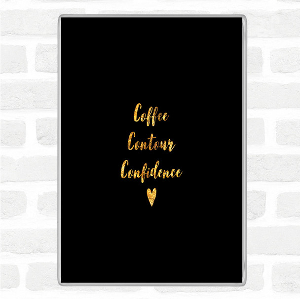 Black Gold Coffee Contour Confidence Quote Jumbo Fridge Magnet