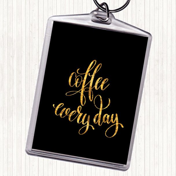 Black Gold Coffee Everyday Quote Bag Tag Keychain Keyring