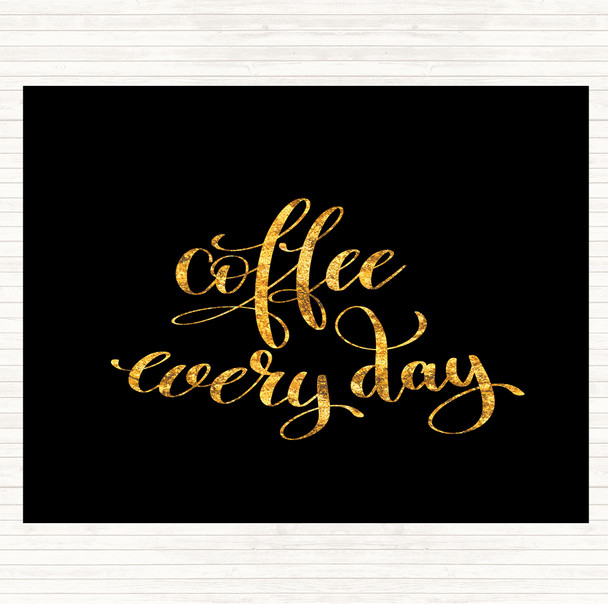 Black Gold Coffee Everyday Quote Dinner Table Placemat