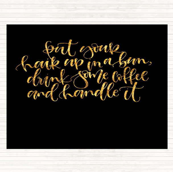 Black Gold Coffee Hair Handle It Quote Mouse Mat Pad