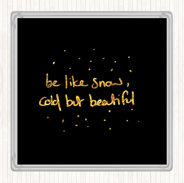 Black Gold Cold But Beautiful Quote Drinks Mat Coaster