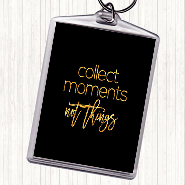 Black Gold Collect Moments Quote Bag Tag Keychain Keyring