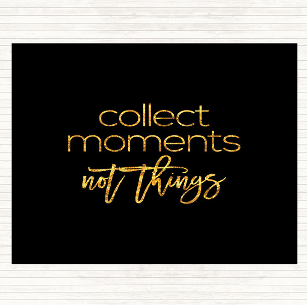 Black Gold Collect Moments Quote Dinner Table Placemat