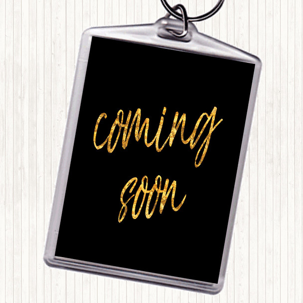 Black Gold Coming Soon Quote Bag Tag Keychain Keyring