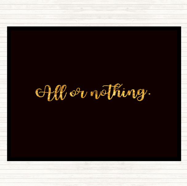 Black Gold All Or Nothing Quote Dinner Table Placemat