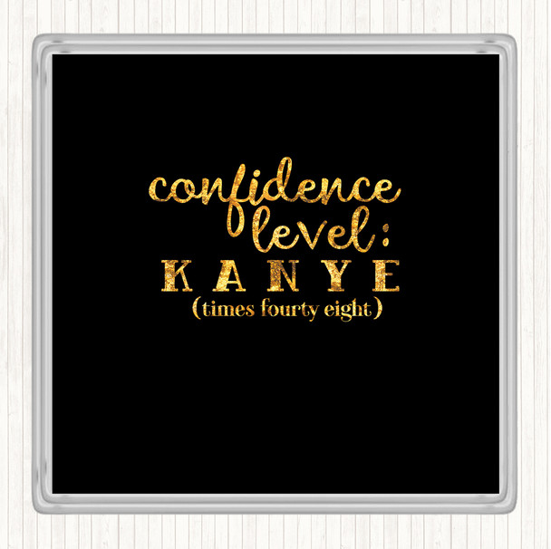 Black Gold Confidence Level Quote Drinks Mat Coaster