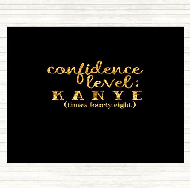 Black Gold Confidence Level Quote Dinner Table Placemat