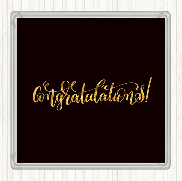 Black Gold Congratu Quote Drinks Mat Coaster