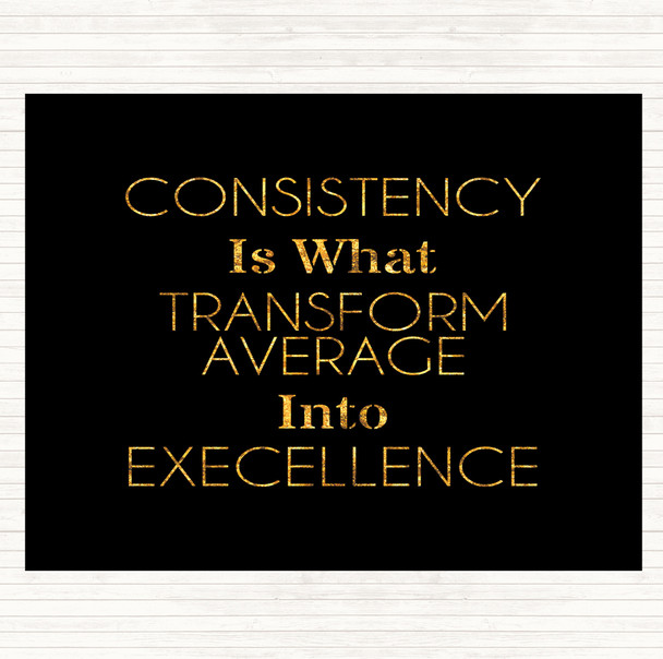 Black Gold Consistency Quote Mouse Mat Pad