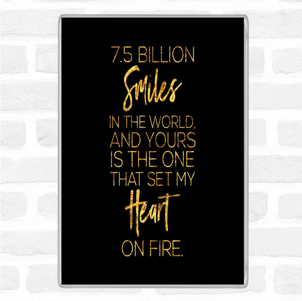 Black Gold 7.5 Billion Smiles Quote Jumbo Fridge Magnet