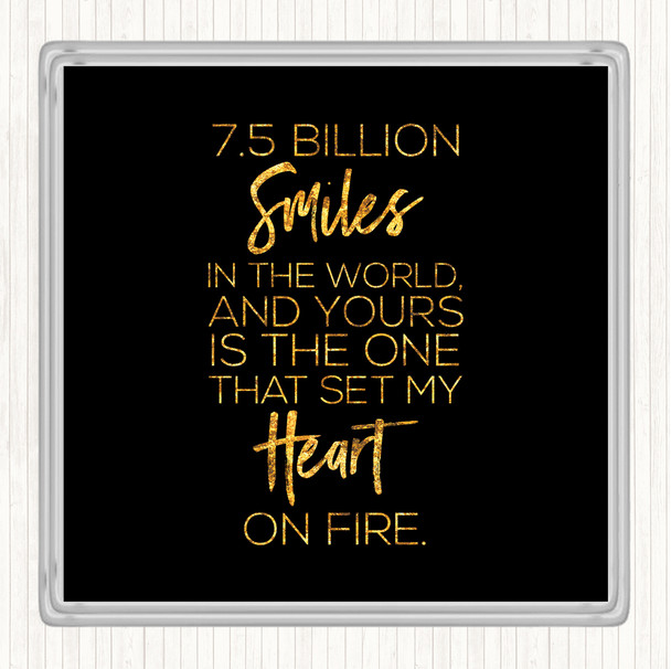 Black Gold 7.5 Billion Smiles Quote Drinks Mat Coaster