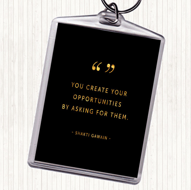 Black Gold Create Opportunities Quote Bag Tag Keychain Keyring
