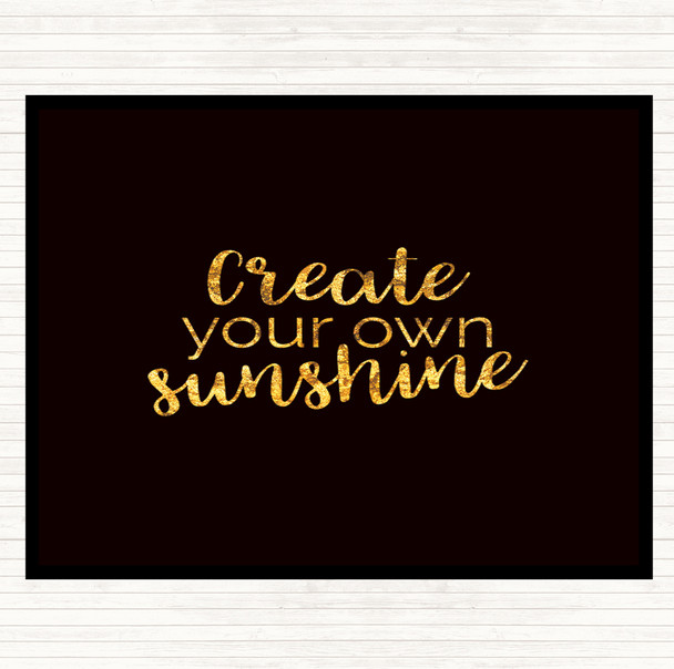 Black Gold Create You Own Sunshine Quote Mouse Mat Pad