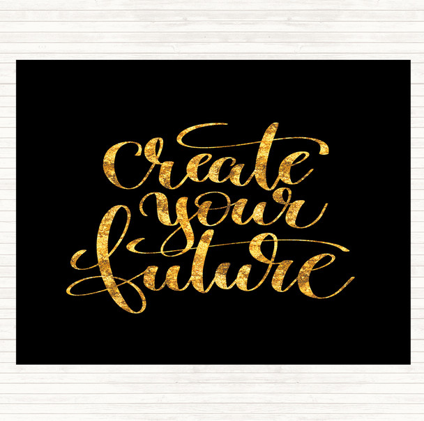 Black Gold Create Your Future Quote Dinner Table Placemat
