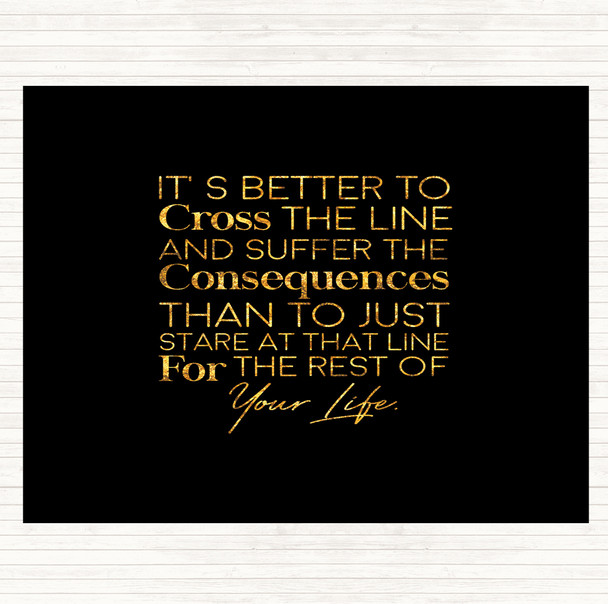 Black Gold Cross The Line Quote Dinner Table Placemat