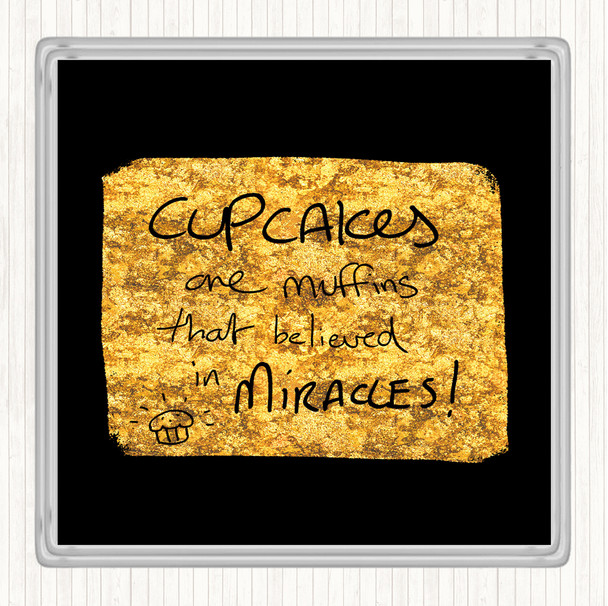 Black Gold Cupcakes Muffins Quote Drinks Mat Coaster