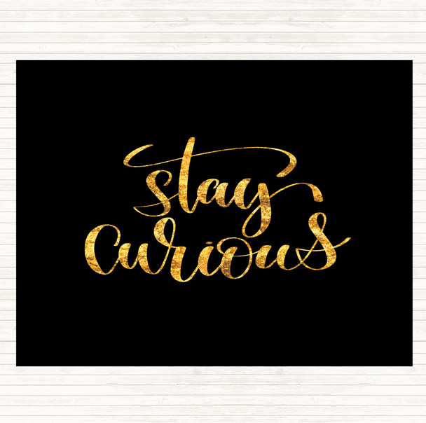Black Gold Curious Quote Mouse Mat Pad