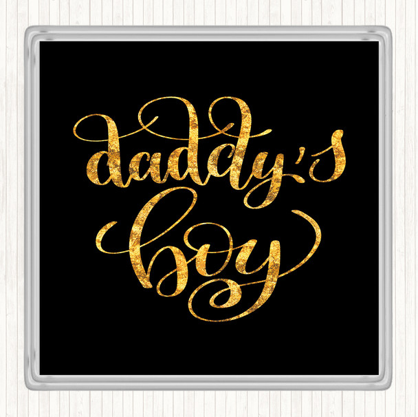 Black Gold Daddy's Boy Quote Drinks Mat Coaster