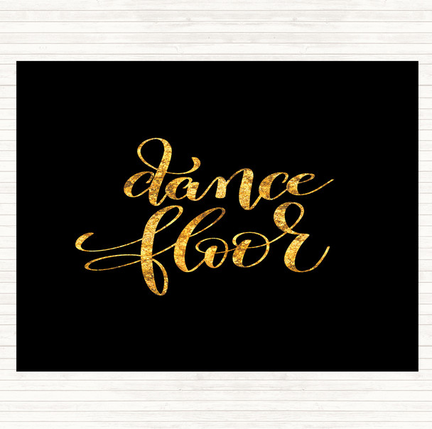 Black Gold Dance Floor Quote Mouse Mat Pad