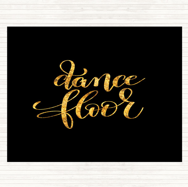 Black Gold Dance Floor Quote Dinner Table Placemat