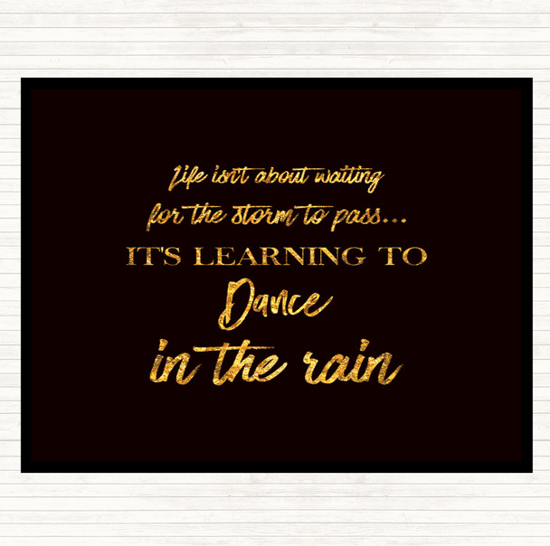 Black Gold Dance In The Rain Quote Dinner Table Placemat