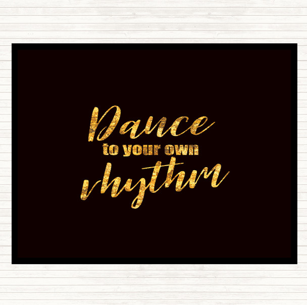Black Gold Dance To Your Own Rhythm Quote Mouse Mat Pad