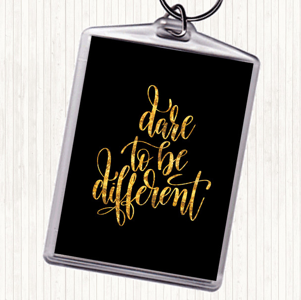 Black Gold Dare To Be Different Quote Bag Tag Keychain Keyring