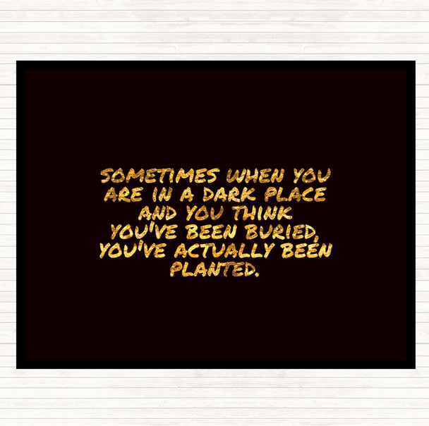 Black Gold Dark Place Quote Mouse Mat Pad