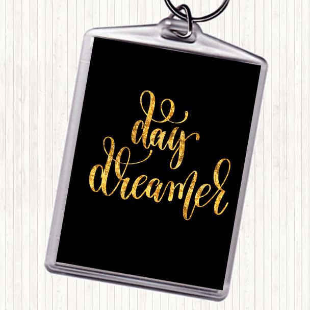Black Gold Day Dreamer Quote Bag Tag Keychain Keyring
