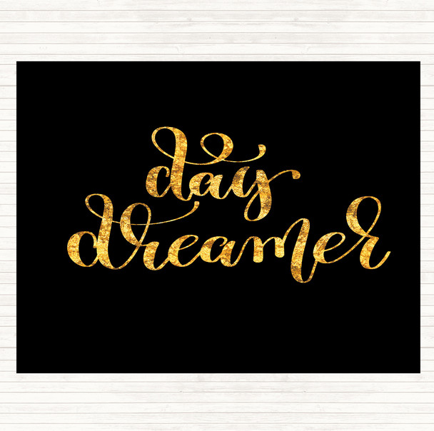 Black Gold Day Dreamer Quote Mouse Mat Pad