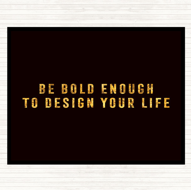 Black Gold Design Your Life Quote Mouse Mat Pad