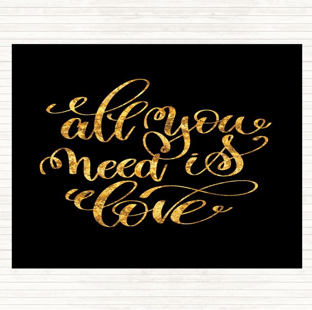 Black Gold All You Need Is Love Quote Mouse Mat Pad