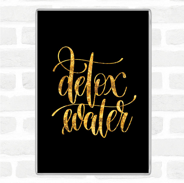 Black Gold Detox Water Quote Jumbo Fridge Magnet