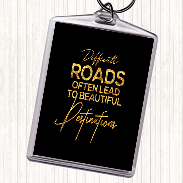 Black Gold Difficult Roads Quote Bag Tag Keychain Keyring