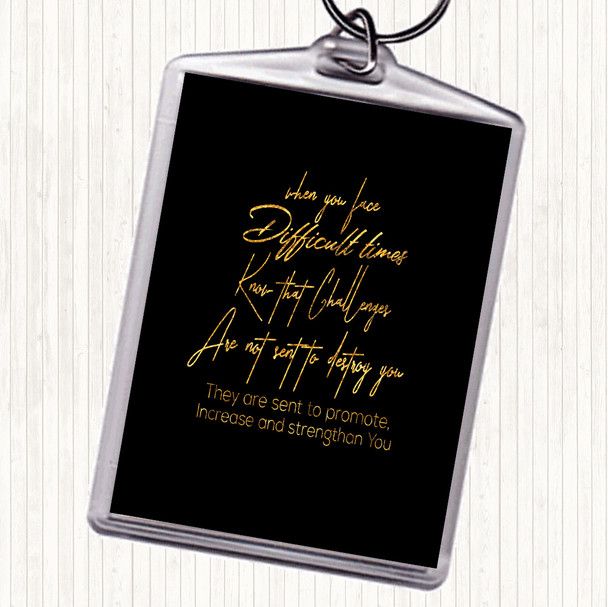 Black Gold Difficult Time Quote Bag Tag Keychain Keyring