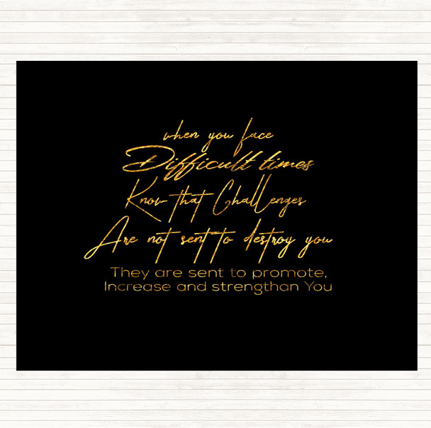 Black Gold Difficult Time Quote Dinner Table Placemat