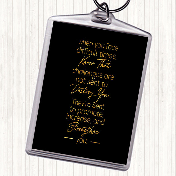 Black Gold Difficult Times Quote Bag Tag Keychain Keyring
