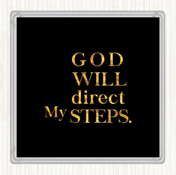 Black Gold Direct My Steps Quote Drinks Mat Coaster