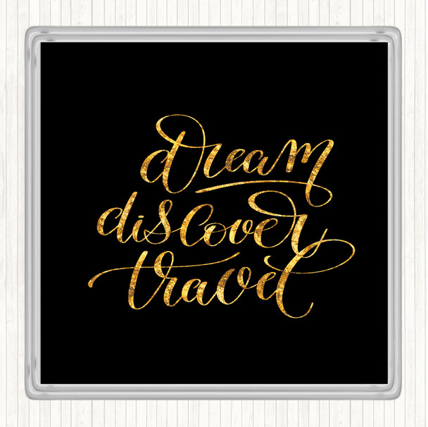 Black Gold Discover Travel Quote Drinks Mat Coaster