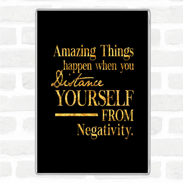 Black Gold Distance Yourself From Negativity Quote Jumbo Fridge Magnet