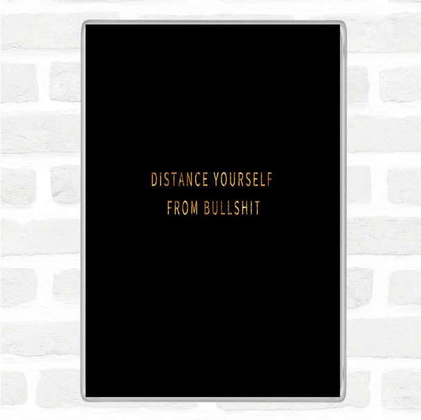 Black Gold Distance Yourself Quote Jumbo Fridge Magnet