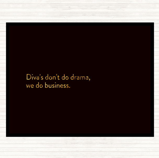 Black Gold Divas Don't Do Drama Quote Mouse Mat Pad