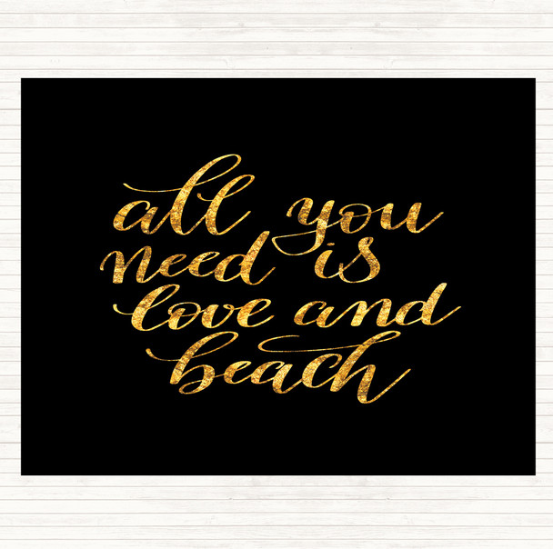 Black Gold All You Need Love And Beach Quote Dinner Table Placemat