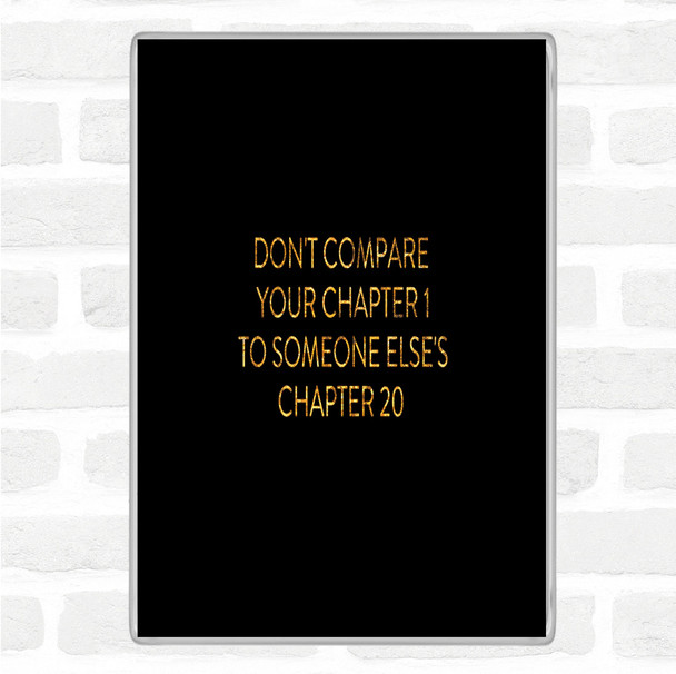 Black Gold Don't Compare Chapters Quote Jumbo Fridge Magnet