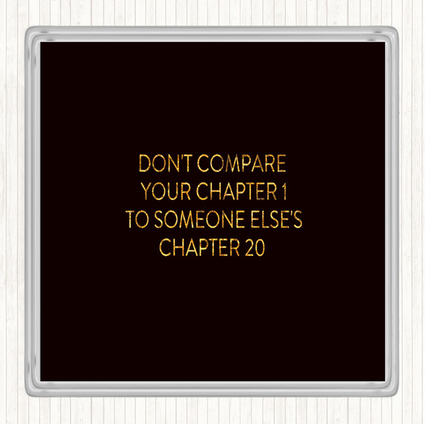 Black Gold Don't Compare Chapters Quote Drinks Mat Coaster