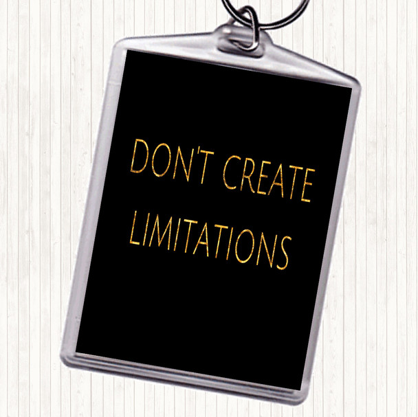 Black Gold Don't Create Limitations Quote Bag Tag Keychain Keyring