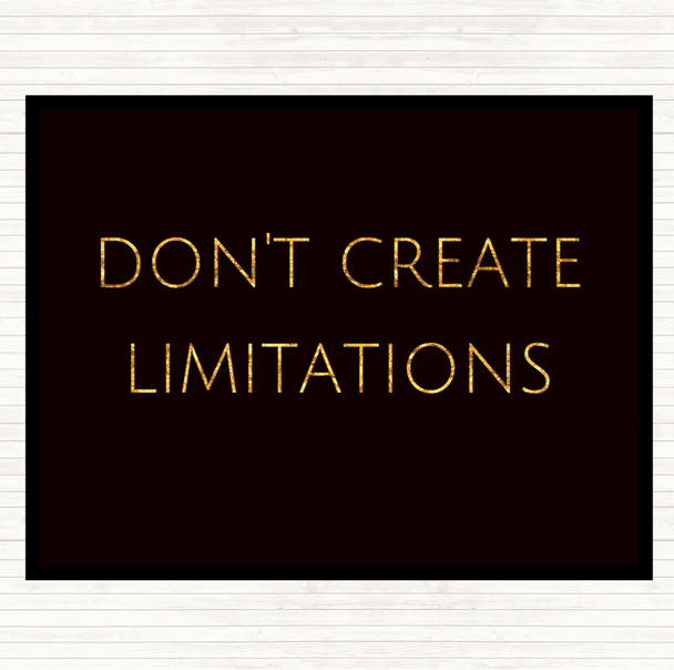 Black Gold Don't Create Limitations Quote Mouse Mat Pad