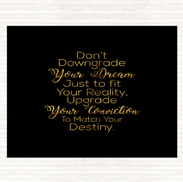 Black Gold Don't Downgrade Quote Mouse Mat Pad