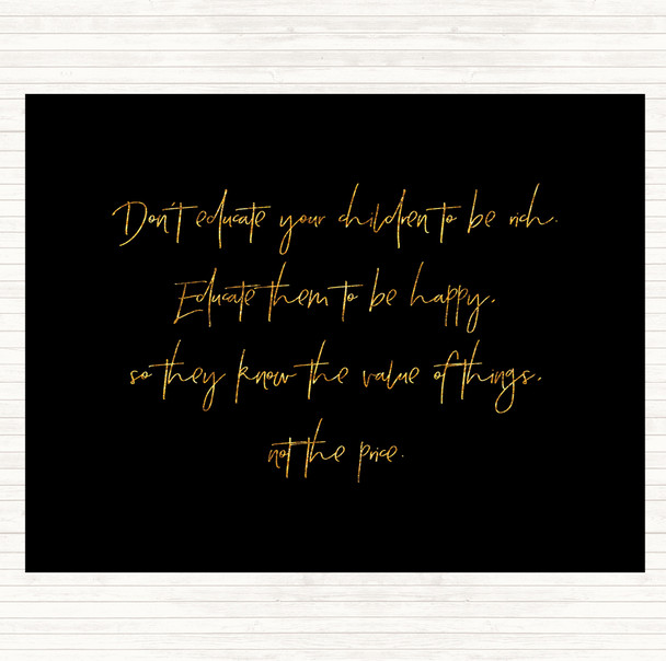 Black Gold Don't Educate To Be Rich Quote Mouse Mat Pad